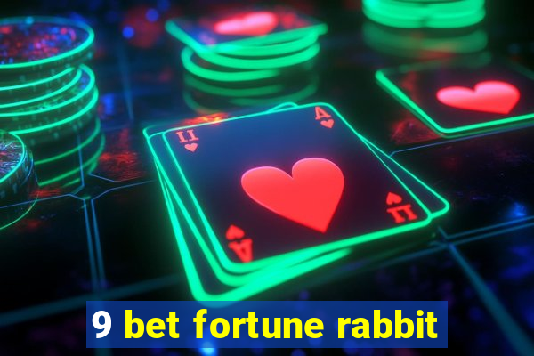 9 bet fortune rabbit